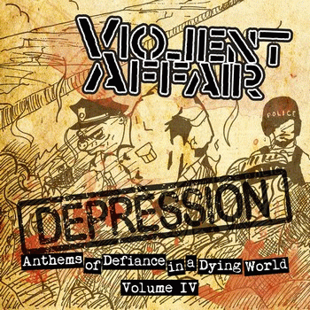 Violent Affair : Anthems of Defiance in a Dying World volume 4: Depression